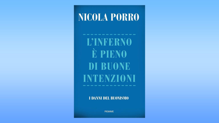 RECENSIONE – NICOLA PORRO, “L’INFERNO È PIENO DI BUONE INTENZIONI (di Alessandro Orofino)
