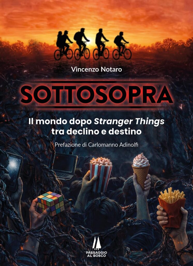 RECENSIONE – VINCENZO NOTARO, “SOTTOSOPRA. IL MONDO DOPO STRANGER THINGS TRA DECLINO E DESTINO” (di Roberto Addeo) 2 notaro 2