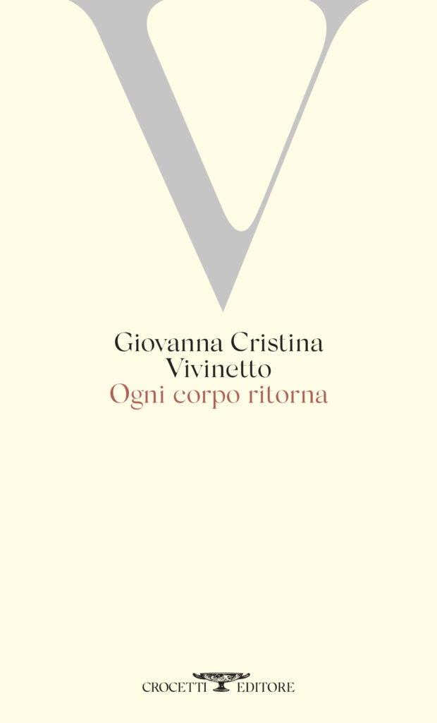 RECENSIONE – GIOVANNA CRISTINA VIVINETTO, “OGNI CORPO RITORNA” (di Matteo Fais) 2 Cover Ogni corpo ritorna Vivinetto 1