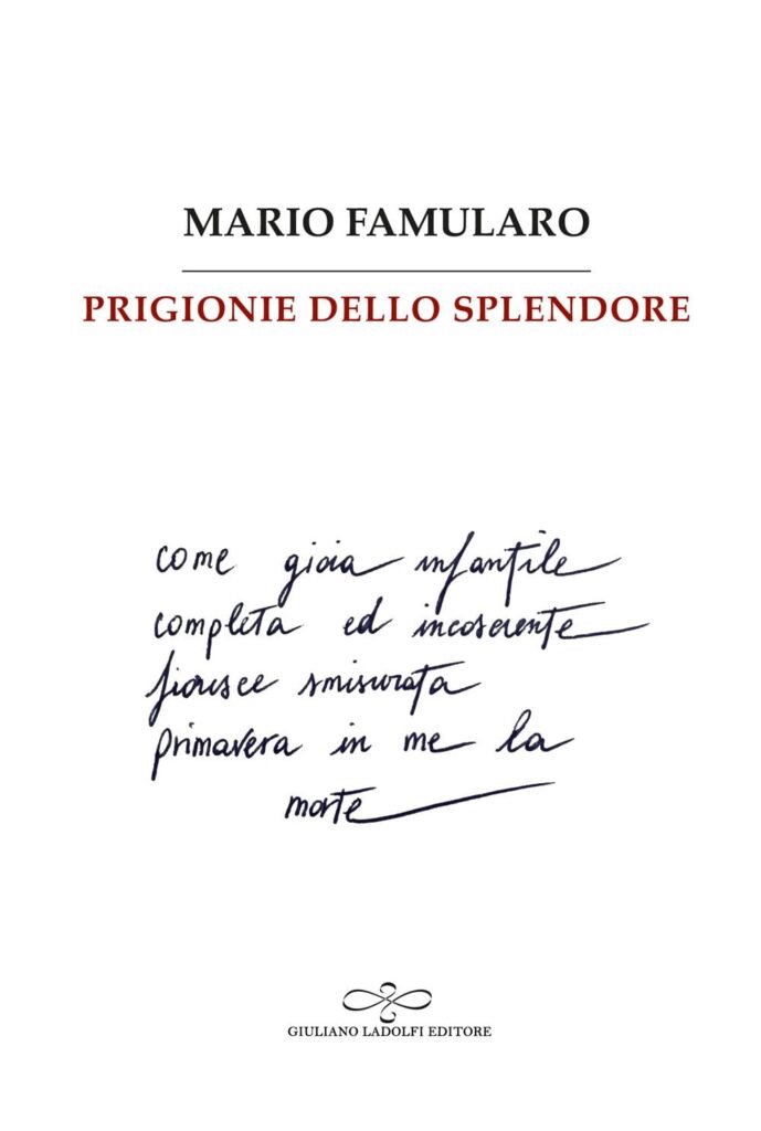 LA GRAZIA CHE CONSUMA. SU “PRIGIONIE DELLO SPLENDORE” DI MARIO FAMULARO (di Isabella Paola Stoja) 2 51CINPySp3L. SL1486